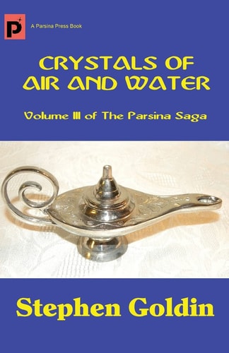 Crystals of Air and Water Volume III of The Parsina Saga