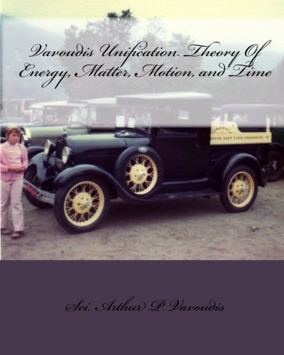 Vavoudis Unification Theory Of Energy, Matter, Motion, and Time Gravity