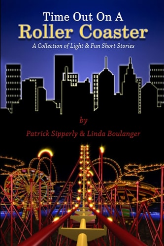 Time Out on A Roller Coaster A Collection of Light and Fun Short Stories