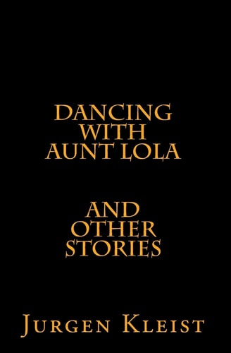 Dancing with Aunt Lola and Other Stories