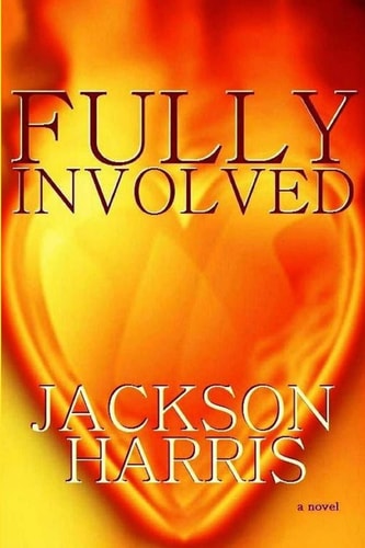 Fully Involved A Firefighter Story