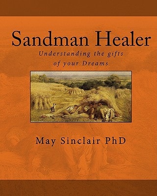 Sandman Healer Understanding the Gifts of Your Dreams
