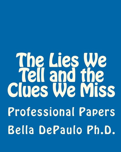 The Lies We Tell and the Clues We Miss Professional Papers