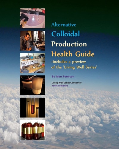 Alternative Colloidal Production Health Guide Ionic and Nano Colloidal Heath Supplements