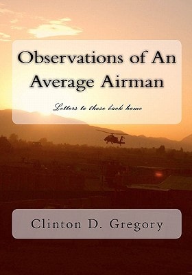 Observations of An Average Airman Letters to Those Back Home