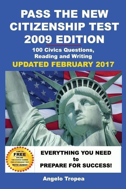 Pass the New Citizenship Test 2009 Edition: 100 Civics Questions, Reading and Writing