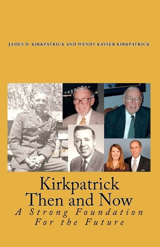 Kirkpatrick Then and Now A Strong Foundation for the Future