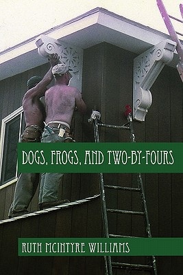 Dogs, Frogs, and Two-by-Fours