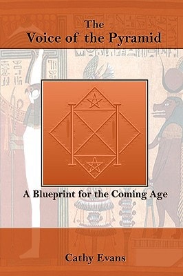 The Voice of the Pyramid A Blueprint for the Coming Age