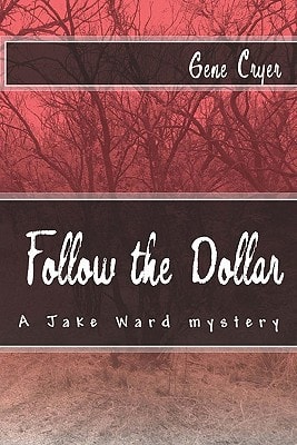 Follow the Dollar A Jake Ward Mystery