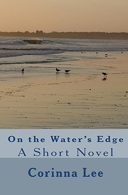 On the Water's Edge A Short Novel