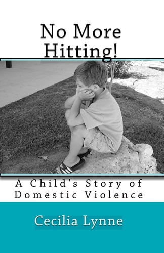 No More Hitting! A Child's Story of Domestic Violence