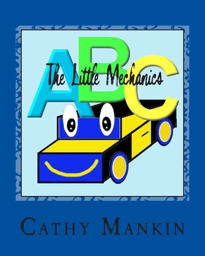The Little Mechanics Alphabet Book ABC's