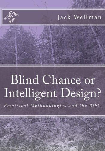 Blind Chance Or Intelligent Design? Empirical Methodologies and the Bible