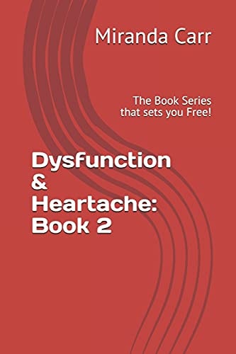 Dysfunction & Heartache Book 2: The Book Series that Sets You Free!