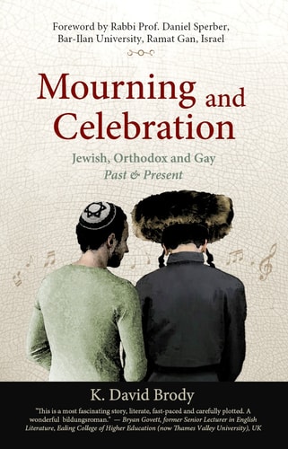 Mourning and Celebration Jewish, Orthodox and Gay, Past & Present