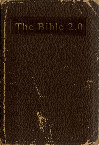 The Bible 2.0