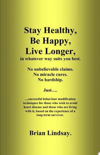 Stay Healthy, Be Happy, Live Longer, in whatever way suits you best.