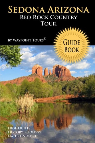 Sedona Arizona Red Rock Country Tour Guide Book Your Personal Tour Guide for Sedona Travel Adventure!
