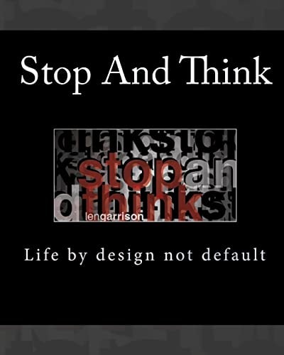 Stop and Think Life by Design Not Default