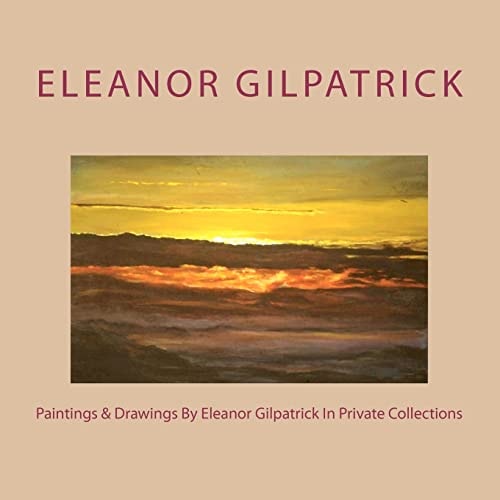 Paintings and Drawings by Eleanor Gilpatrick in Private Collections