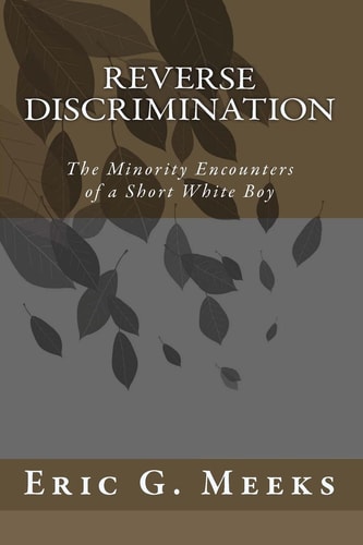 Reverse Discrimination The Minority Encounters of a Short White Boy