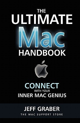 The Ultimate Mac Handbook Connect with Your Inner Mac Genius!