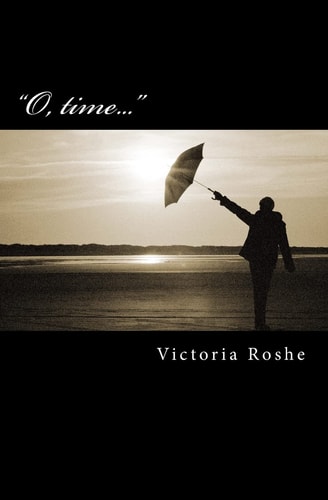 O, Time... Selected Poems