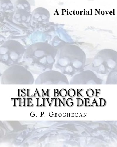 Islam Book of the Living Dead A Pictorial Novel