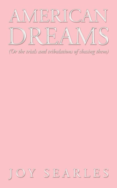 American Dreams: Or the Trials and Tribulations of Chasing Them