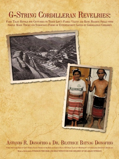 G-String Cordilleran Revelries: Fairy Tales Retold for Centuries to Teach Lifes Family Values and Basic Reading Skills with Simple Magic Tricks and Indigenous Forms of Entertainment Loved by Cordilleran Children