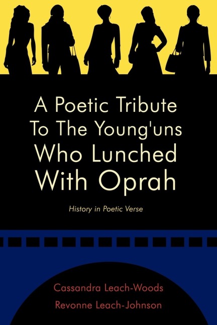 A Poetic Tribute to the Younguns Who Lunched with Oprah: History in Poetic Verse