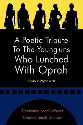 A Poetic Tribute to the Younguns Who Lunched with Oprah: History in Poetic Verse