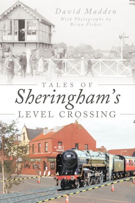 Tales of Sheringhams Level Crossing