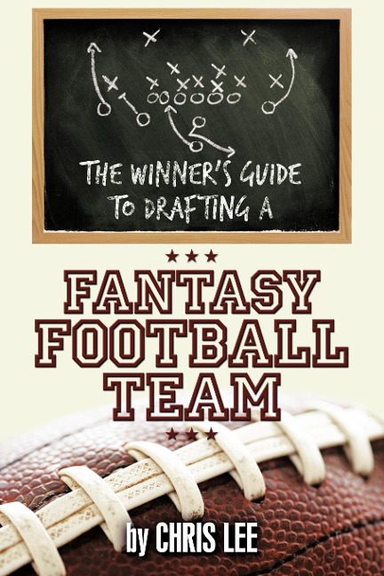 The Winners Guide to Drafting a Fantasy Football Team