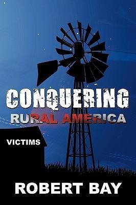 Conquering Rural America: Victims