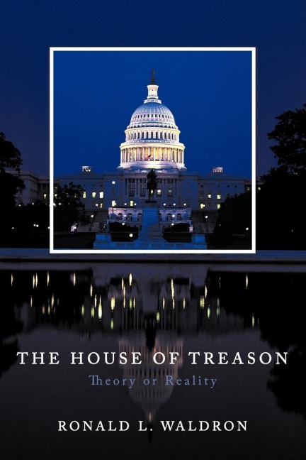 The House of Treason: Theory or Reality