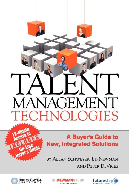 Talent Management Technologies: A Buyers Guide to New, Innovative Solutions