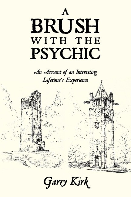 A Brush with the Psychic: An Account of an Interesting Lifetimes Experience