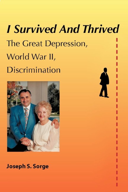 I Survived and Thrived: The Great Depression, Discrimination, WWII