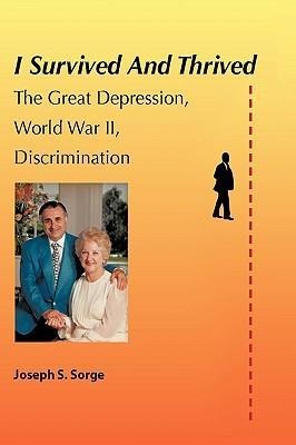 I Survived and Thrived: The Great Depression, Discrimination, WWII
