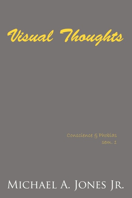 Visual Thoughts: Conscience & Phobias sem. 1