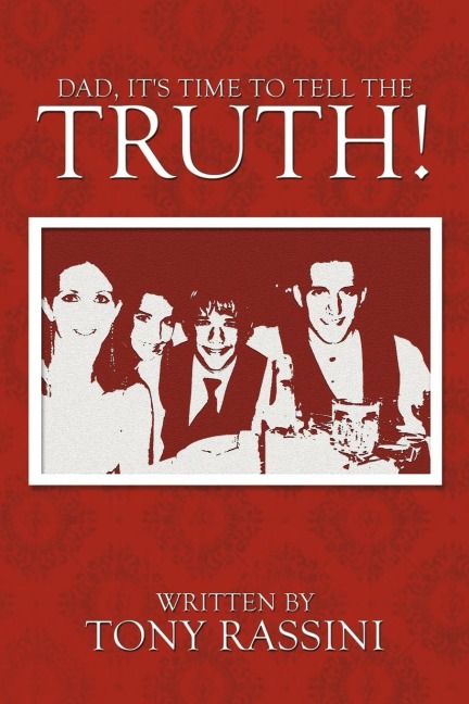 Dad, Its Time to Tell the Truth!