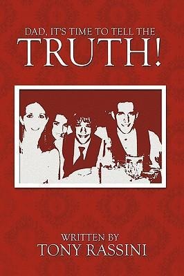 Dad, Its Time to Tell the Truth!