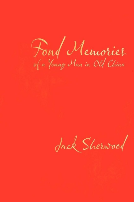 Fond Memories of a Young Man in Old China