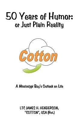 50 Years of Humor: or Just Plain Reality: A Mississippi Boys Outlook on Life