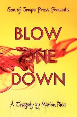 Blow One Down: A Tragedy