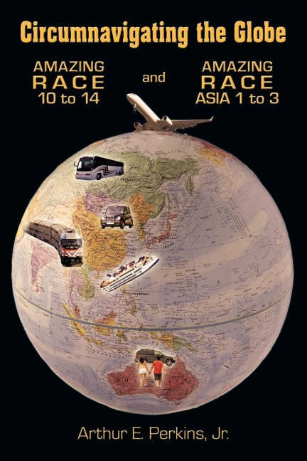 Circumnavigating the Globe: Amazing Race 10 to 14 and Amazing Race Asia 1 to 3