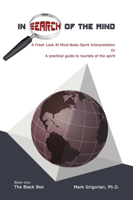 In Search Of The Mind: A Fresh Look At Mind-Body-Spirit Interpretation