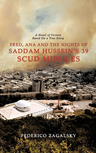 Fred, Ana and the Nights of Saddam Husseins 39 Scud Missiles
